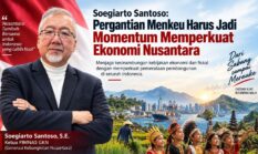 Soegiarto Santoso: Pergantian Menkeu Harus Jadi Momentum Memperkuat Ekonomi Nusantara